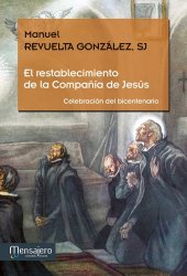 EL RESTABLECIMIENTO DE LA COMPAÑÍA DE JESÚS. Celebración del bicentenario