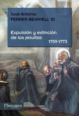 EXPULSIÓN Y EXTINCIÓN DE LOS JESUITAS (1759-1773)