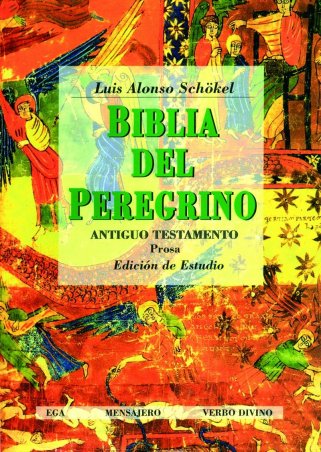 BIBLIA DEL PEREGRINO. Volumen I. Antiguo Testamento. Prosa. Edición de estudio