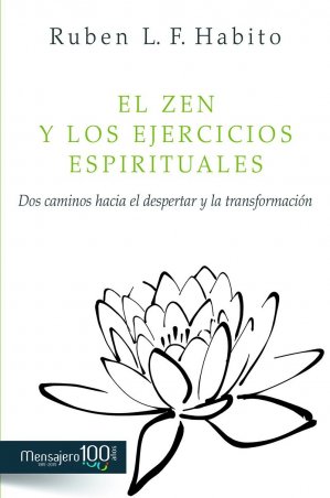 El zen y los ejercicios espirituales. Dos caminos hacia el despertar y la transformación