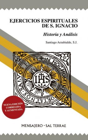Ejercicios Espirituales de S. Ignacio. Historia y Análisis