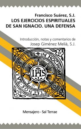 Los Ejercicios Espirituales de San Ignacio. Una defensa