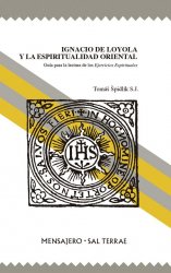 Ignacio de Loyola y la espiritualidad oriental. Guía para la lectura de los Ejercicios Espirituales
