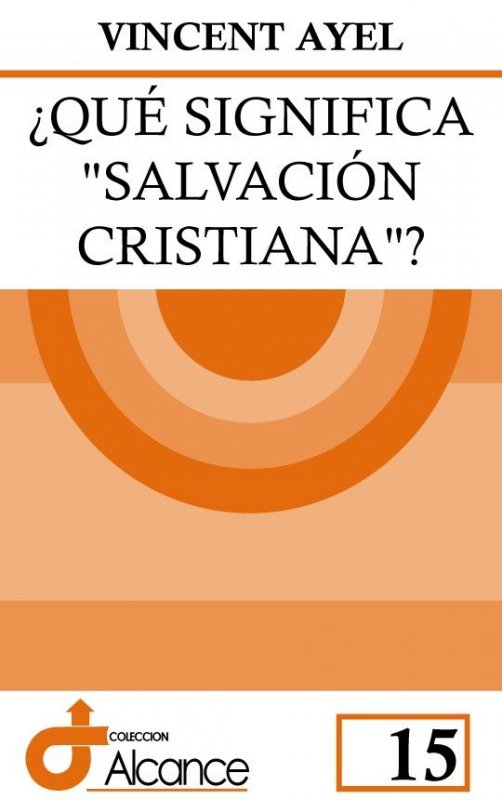 ¿Qué significa "salvación cristiana"?