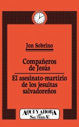 Compañeros de Jesús. El asesinato-martirio de los jesuitas salvadoreños