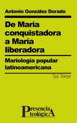 De María conquistadora a María liberadora. Mariología popular latinoamericana