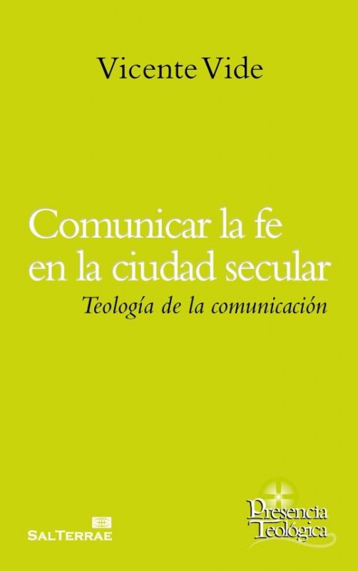 Comunicar la fe en la ciudad secular. Teología de la comunicación