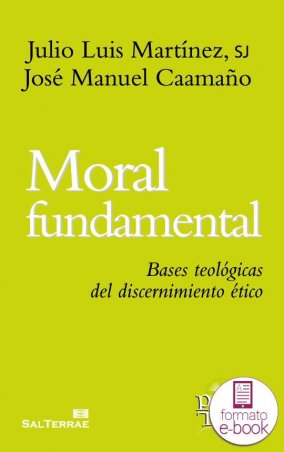 Moral fundamental. Bases teológicas del discernimiento ético