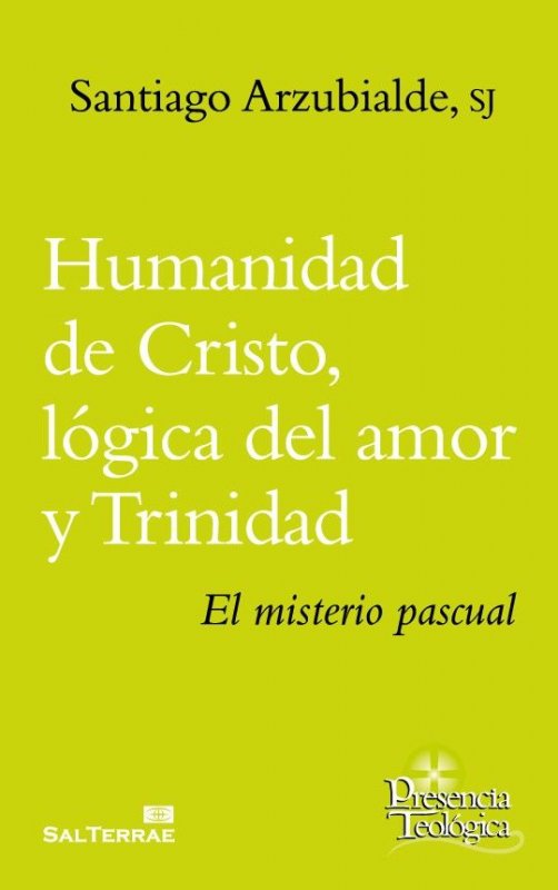 Humanidad de Cristo, lógica del amor y Trinidad. El misterio pascual
