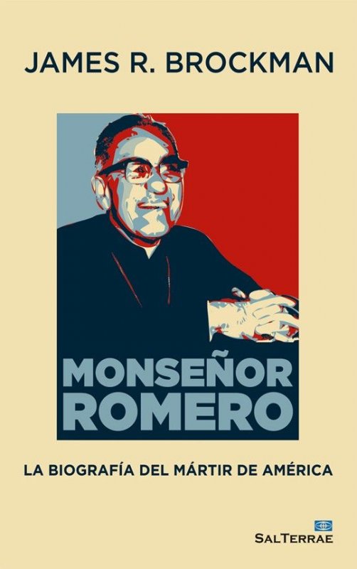 Monseñor Romero. La biografía del mártir de América