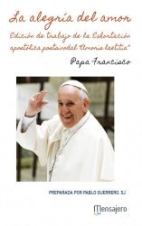La alegría del amor. Edición de trabajo de la Encíclica Amoris laetitia
