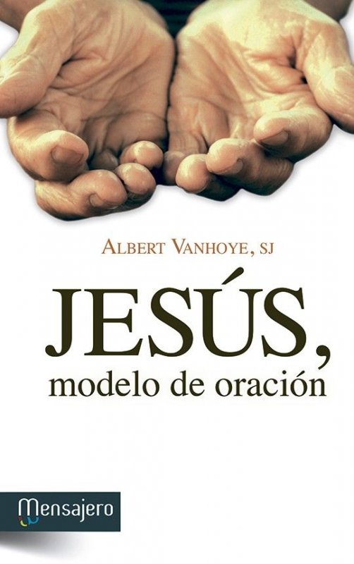 JESÚS, MODELO DE ORACIÓN