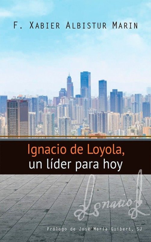 Ignacio de Loyola, un líder para hoy