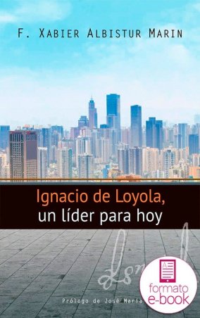 Ignacio de Loyola, un líder para hoy