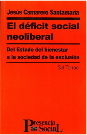 El déficit social neoliberal. Del Estado del bienestar a la sociedad de la exclusión