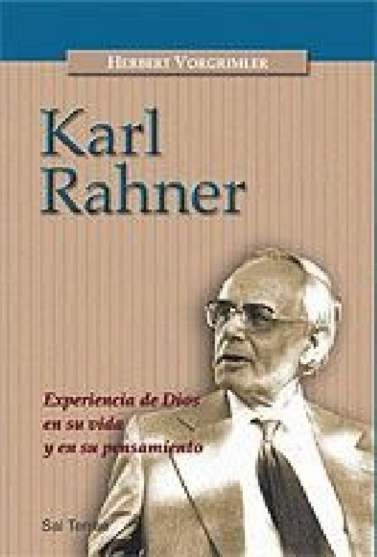Karl Rahner. Experiencia de Dios en su vida y en su pensamiento