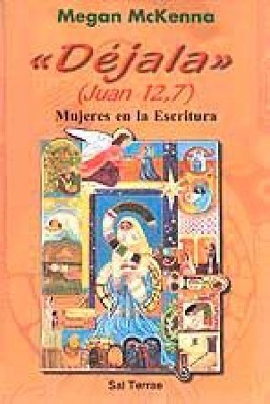 «Déjala» (Juan 12,7). Mujeres en la Escritura