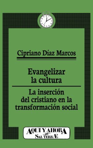 Evangelizar la cultura. La inserción del cristiano en la transformación social