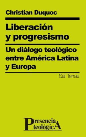 Liberación y progresismo. Un diálogo teológico entre América Latina y Europa