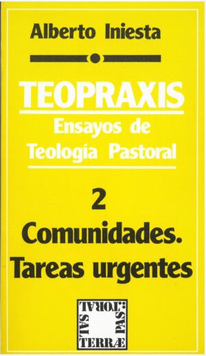 Teopraxis. Ensayos de teología pastoral - 2: Comunidades. Tareas urgentes