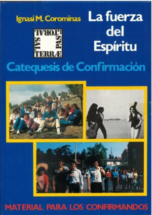La fuerza del Espíritu. Catequesis de confirmación. Material para los confirmandos