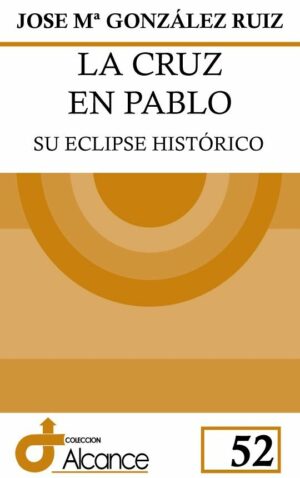 La cruz en Pablo. Su eclipse histórico
