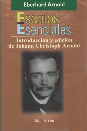 Escrito Esenciales - Eberhard Arnold