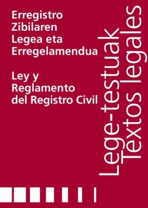 Erregistro Zibilaren Legea eta Erregelamendua/Ley y Reglamento del Registro Civil