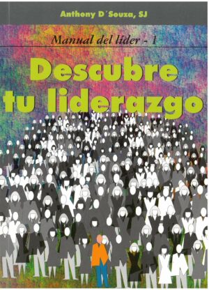 Descubre tu liderazgo. Manual del líder - 1