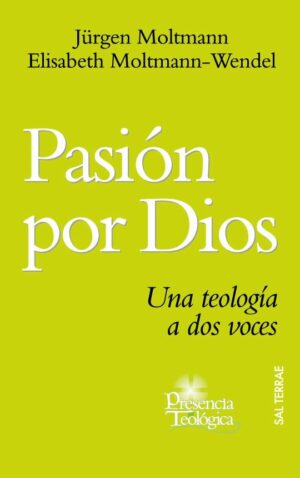Pasión por Dios. Una teología a dos voces