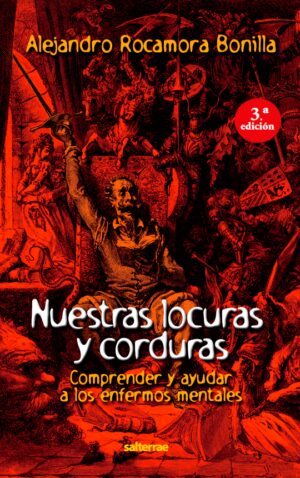 Nuestras locuras y corduras. Comprender y ayudar a los enfermos mentales