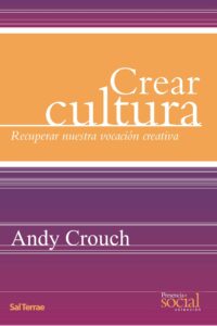 Crear cultura. Recuperar nuestra vocación creativa