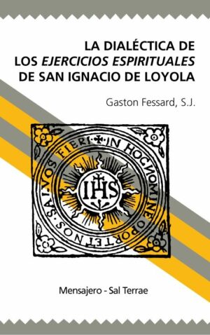 La dialéctica de los Ejercicios Espirituales de San Ignacio de Loyola