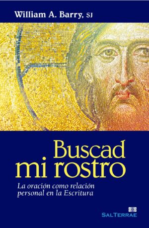 Buscad mi rostro. La oración como relación personal en la Escritura