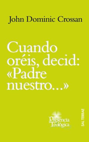 Cuando oréis, decid: «Padre nuestro...»