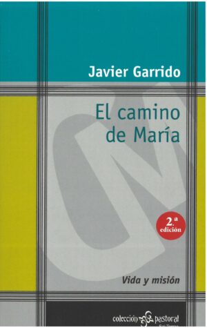 El camino de María. Vida y misión