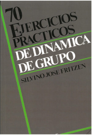 70 ejercicios prácticos de dinámica de grupo