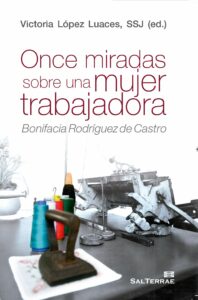 Once miradas sobre una mujer trabajadora. Bonifacia Rodríguez de Castro