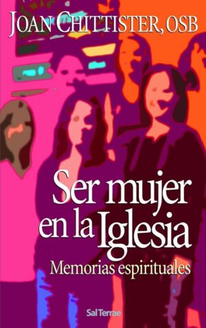 Ser mujer en la Iglesia. Memorias espirituales