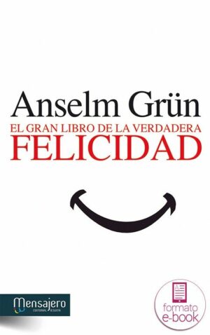 El gran libro de la verdadera felicidad