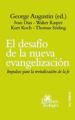 El desafío de la nueva evangelización. Impulsos para la revitalización de la fe