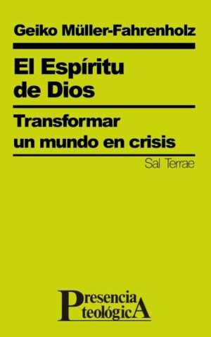 El Espíritu de Dios. Transformar un mundo en crisis