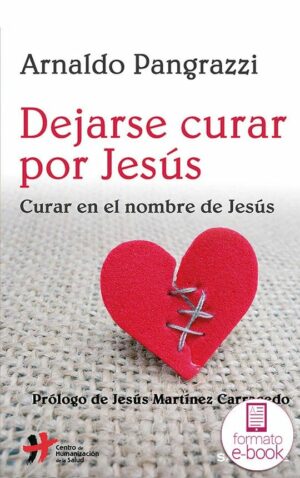 Dejarse curar por Jesús. Curar en el nombre de Jesús.