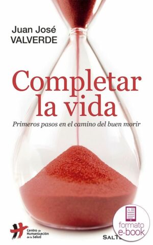 Completar la vida. Primeros pasos en el camino del buen morir