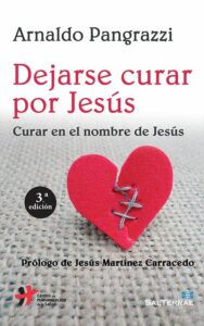 Dejarse curar por Jesús. Curar en el nombre de Jesús