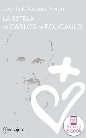La estela de Carlos de Foucauld