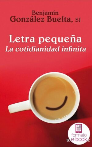 Letra pequeña. La cotidianidad infinita