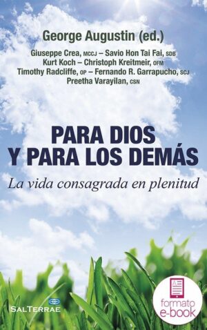 Para Dios y para los demás: La vida consagrada en plenitud