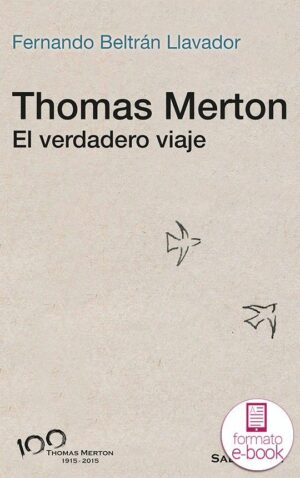 Thomas Merton. El verdadero viaje