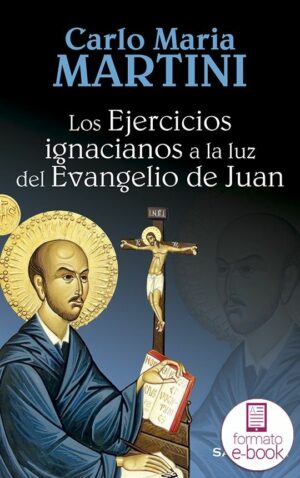 Los Ejercicios ignacianos a la luz del Evangelio de Juan